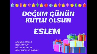 Esleme Özel Doğum Günü Sürprizi İyi Ki Doğdun Eslem Eslem İçin Unutulmaz Doğum Günü Şarkısı