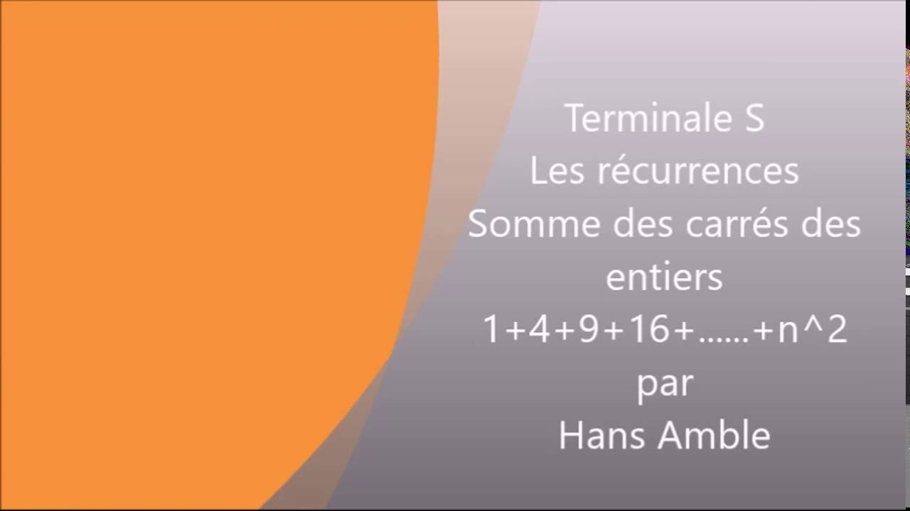 Terminale S Recurrence Ex11 Somme Des Carres 1 4 9 N 2 Youtube