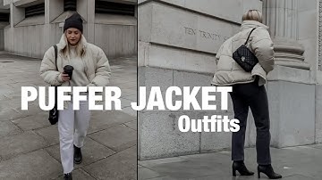 Styling PUFFER JACKET | Outfit Ideas