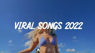 Viral Songs 2022 - Trending Tiktok songs 2022 - Viral songs latest