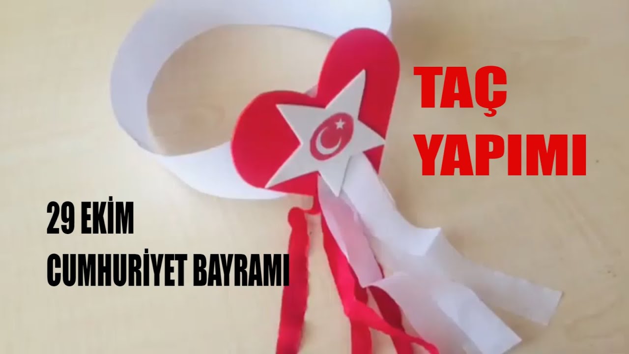 29 Ekim Cumhuriyet Bayrami Tac Yapimi Youtube