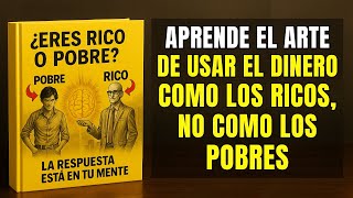 Pobres Vs. Ricos La Verdad No Contada Sobre El Dinero Audiolibro Completo