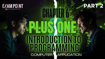 Class 11 Computer Applications | Chapter 6: Introduction to Programming (Part 2)