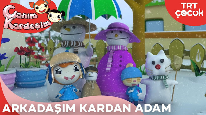 Canım Kardeşim - Arkadaşım Kardan Adam