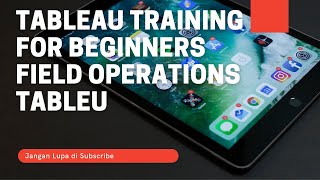 Tableau 10 A-Z Hands-On Tableau Training for Beginners - Field Operations