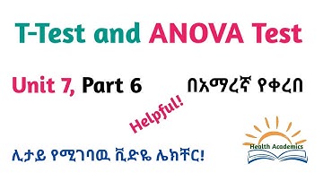Biostatistics: T-Test and ANOVA (Analysis of Variance) Test, Part 6, Helpful Video in Amharic Speech