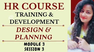 Training & Development | Design & Planning | Module 3 | Session 3 #training #hr #readytogetupdate