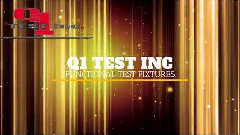 Q1 Test Inc - Test Fixture Industry