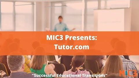 MIC3 Presents: Tutor.com