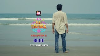 Blue | Hai Taubba 2 | Streaming Now | ALTBalaji