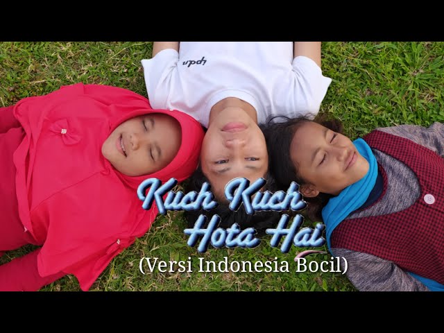 Kuch kuch Hota Hai | parody (Versi Indonesia Bocil) class=