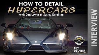 How to Detail a Hypercar - Dan Lewin of Surrey Detailing reveals all