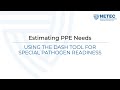 Estimating PPE Needs Using The DASH Tool For Special Pathogen Readiness Estimating PPE Needs Using The DASH Tool For Special Pathogen Readiness