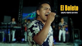 Video thumbnail of "EL BOLETO - GRUPO VIENTO (EN VIVO)"