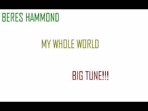 BERES HAMMOND - MY WHOLE WORLD