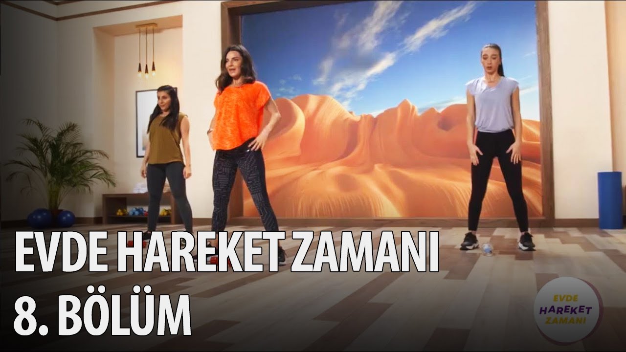 evde hareket zamani 8 bolum youtube youtube evler egzersiz programlari