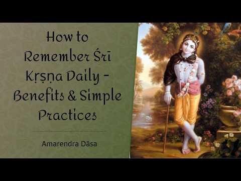 How to Remember Śrī Kṛṣṇa Daily -Benefits & Simple Practices | New Goloka Dham | Amarendra Dāsa
