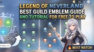 Legend Of Neverland - Best Guild Emblem Guide And Tutorial For Free To PLAY Must Watch!!!