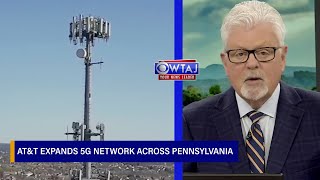 AT&T expands 5G network across Pennsylvania to boost coverage | WTAJ