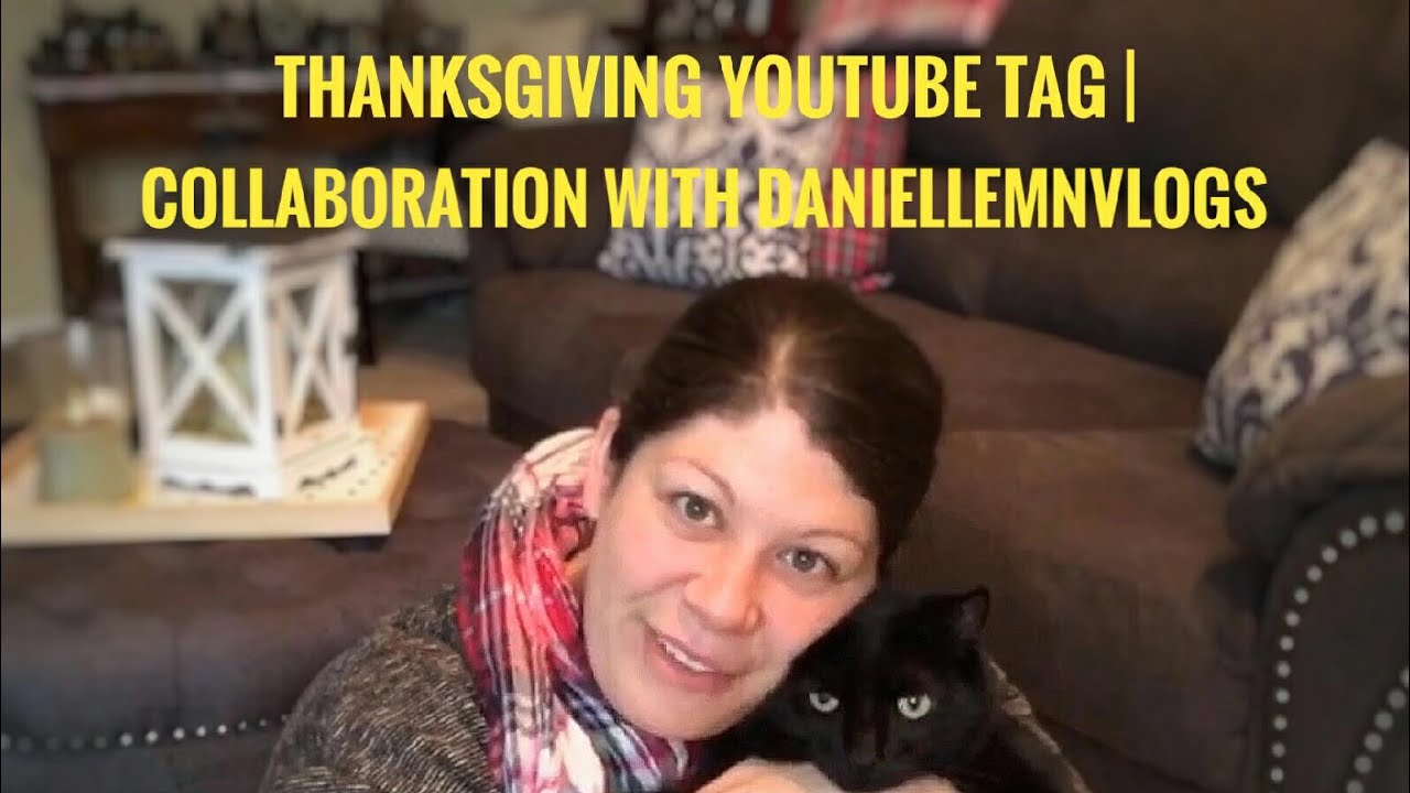 🍁Thanksgiving YouTube Tag | Collaboration With Daniellemnvlogs🍂