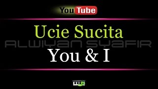 Karaoke Ucie Sucita - You & I