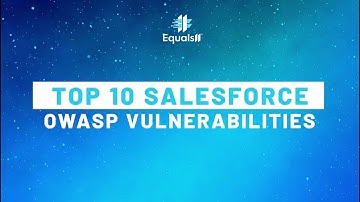 Top 10 Salesforce Security Vulnerabilities you’re probably missing (OWASP Guide)