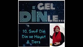 10. Sınıf Din Din Ve Hayat Ün. 5. Ders