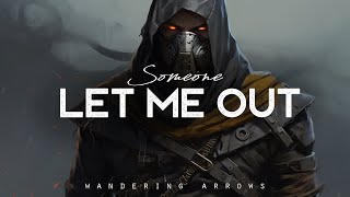 Someone Let Me Out - Wandering Arrows (LYRICS)
