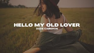 Dove Cameron - Hello My Old Lover (Lyrics)