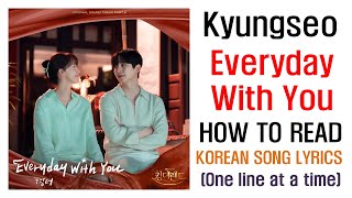 How to read Korean with KPop,  'Kyungseo(경서) - Everyday With You'. One line at a time.