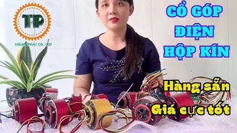 🛑Cổ góp điện hộp kín🛑vòng quay cổ góp điện hộp kín🛑cổ góp điện dạng kín🛑cổ góp điện kín