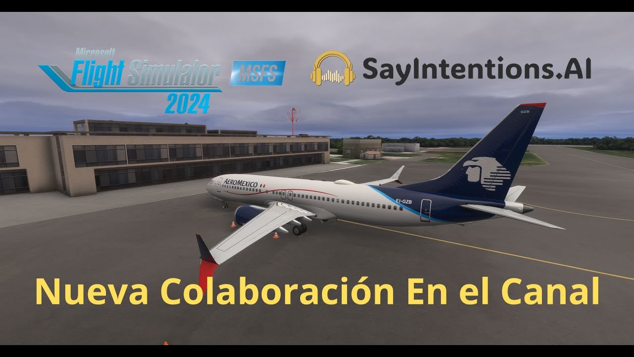 MSFS2024 || SayIntentions.AI Nueva Colaboración En el Canal 🤩 ifly 738 Max 🇲🇽 MMAA ✈️ 🇲🇽 MMVR