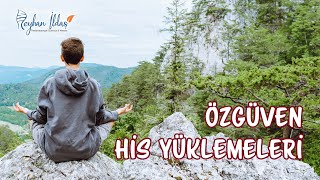 Özgüven His Yüklemeleri // Reyhan İldaş // 15.11.2023