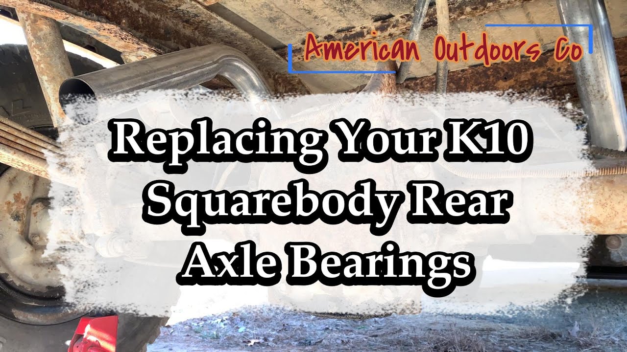 Installing Squarebody Chevy Truck K10 Rear Axle Bearings YouTube installing-squarebody-chevy-truck-k10-rear-axle-bearings-youtube