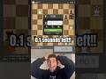 .1 Seconds Left Clutch!! #chess #livestream #highlights #tactics #learnchess