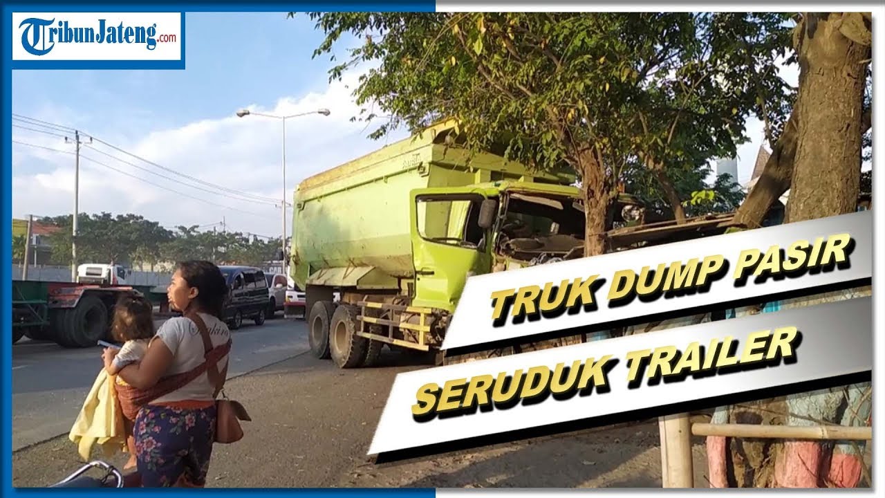  Truk  Dump  Pasir Seruduk Trailer Tabrak Warung Makan YouTube