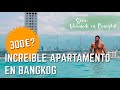 Vivir por 300€?? Increíble y barato apartamento en Bangkok - Condo tour 2022 | nachintheworld