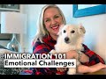 IMMIGRATION 101 - EMOTIONAL CHALLENGES