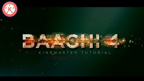 BAAGHI 4 Movie Trailer In Kinemaster || Free Intro Tutorial || Pixellab || CGSTAR EDITING
