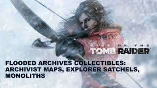 Rise of the Tomb Raider Guide: Flooded Archives - Archivist Maps, Explorer Satchels, Monoliths