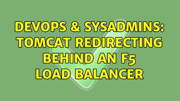 DevOps & SysAdmins: Tomcat Redirecting behind an F5 load balancer (3 Solutions!!)