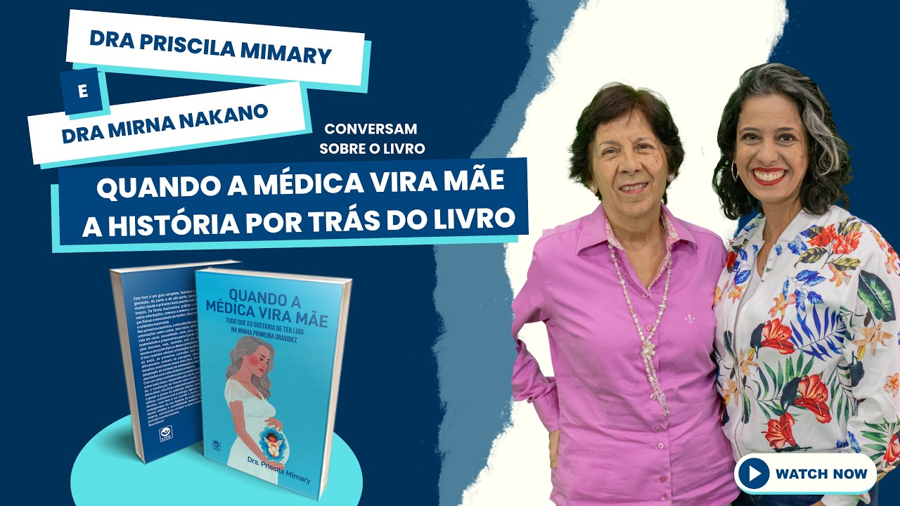 Dra. Priscila Mimary em entrevista sobre o livro Quando a Médica Vira Mãe