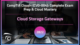 Cloud Storage Gateways | Exclusive Lesson