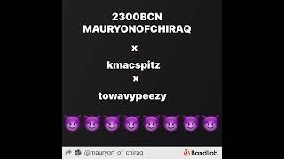 2300BCNMAURYONOFCHIRAQ x Kmac Spitz x towavypeezy -New Ops by 2300BCN MAURYONOFCHIRAQ