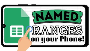Create Named Ranges in Google Sheets Mobile! (Android)