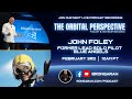 The Orbital Perspective Podcast | John Foley, Former Lead Solo Pilot - Blue Angels