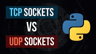 TCP vs UDP Sockets in Python