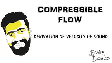 COMPRESSIBLE FLOW-DERIVATION OF VELOCITY OF SOUND or VELOCITY OF PRESSURE IN A FLUID