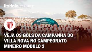 VEJA TODOS OS GOLS DO VILLA NOVA NA CAMPANHA DO TÍTULO DO CAMPEONATO MINEIRO MÓDULO 2