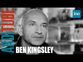 Ben Kingsley : l&#39;inoubliable Gandhi du cinéma se livre chez Thierry Ardisson | INA Arditube